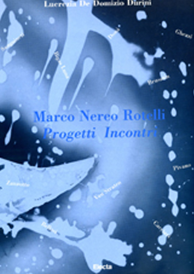 Marco Nereo Rotelli - Progetti e incontri
